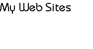 My Web Sites